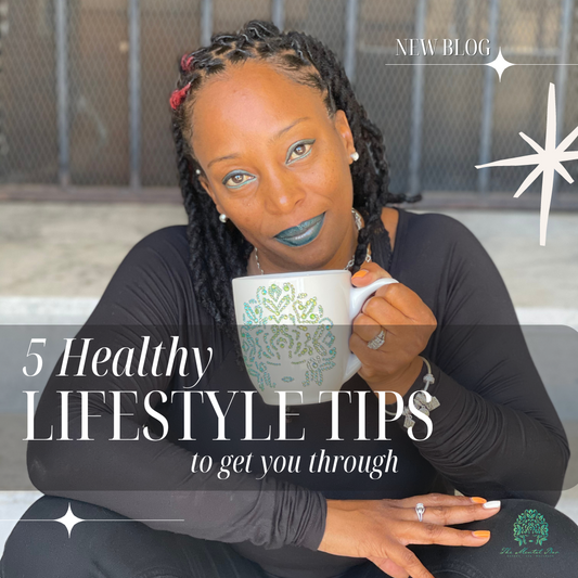 5 Healthy Lifestyle Tips to get you through!