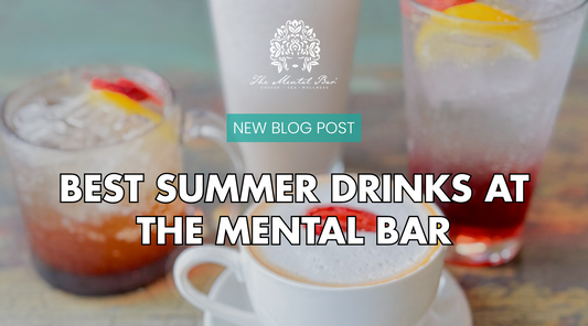 The Best Summer Drinks at The Mental Bar