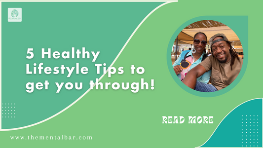 5 Healthy Lifestyle Tips to get you through!